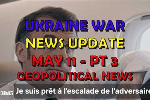Ukraine War Update NEWS (20240511c): Geopolitical News