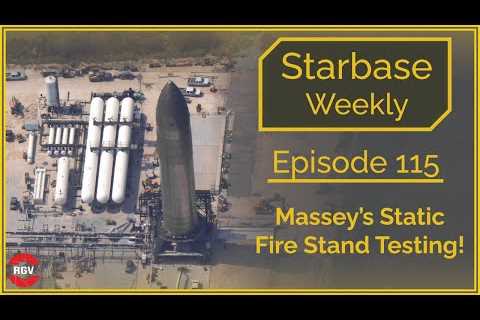 Starbase Weekly, Ep.115: NEW Static Fire Stand Testing - Ship 26 At Massey's!