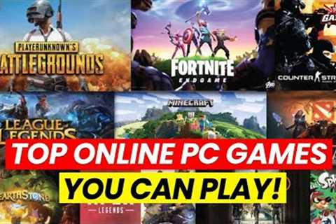 Top Online PC Games You Shouldn't Miss!
