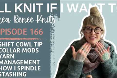 I’ll Knit If I Want To: Episode 166