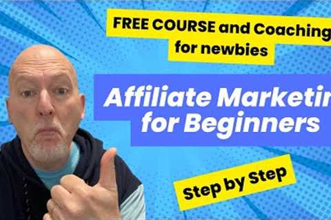 Affiliate Marketing for Beginners step by step. ✅FREE Course and FREE Coaching!🚀