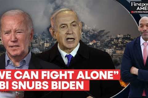 Netanyahu Ignores Biden’s Warning, Says Israel will “Stand Alone and Fight”| Firstpost America