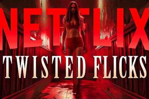 These Netflix Movies are SOOOO Twisted