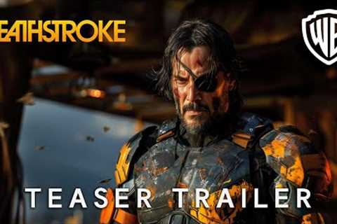 Deathstroke Movie (2025) | Teaser Trailer | Keanu Reeves &amp; Warner Bros.