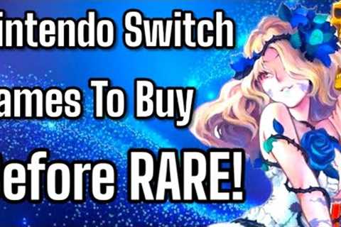 7 Nintendo Switch Games To Buy Before RARE &amp; EXPENSIVE! (Episode 5)