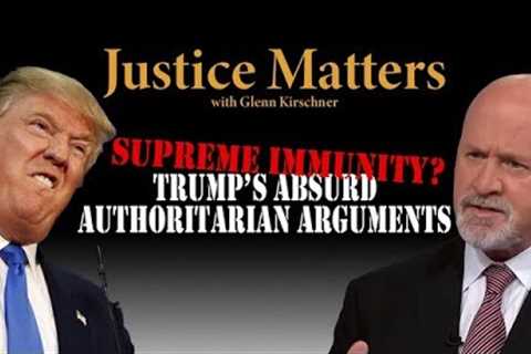 Will Supreme Court buy Trump's absurd/dangerous claim that he's absolutely immune from prosecution
