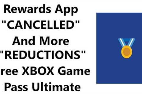 Microsoft Rewards App Cancelled And More Reductions. Free XBOX Game Pass Ultimate.
