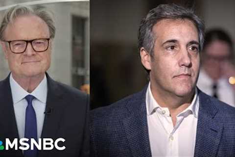 Cohen's 'demeanor has been flawless': Lawrence O'Donnell on what it was like inside the courtroom