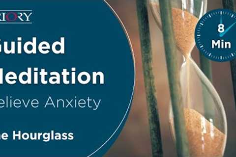 Guided Meditation for Anxiety | The Hourglass