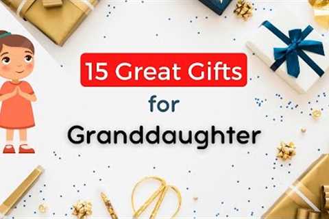 15 Great Birthday Gifts for Granddaughter (3-9 Years Old) on Amazon - Kids and Toddlers Girl #gifts