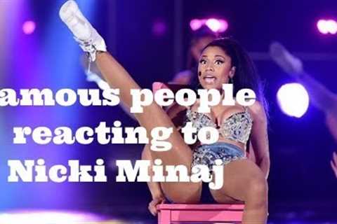 Famous people reacting to Nicki Minaj