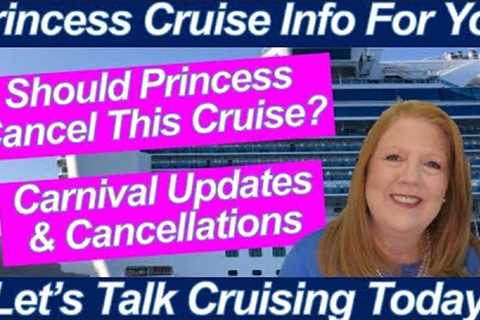 CRUISE NEWS! Should Princess Cancel This Cruise? Carnival Updates & Cancellations | Starlink..