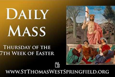 Daily Mass Thursday, May 16, 2024