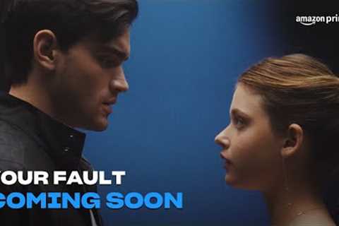 Your Fault | Coming Soon | Amazon Prime