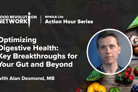 Optimizing Digestive Health: Key Breakthroughs for Your Gut and Beyond