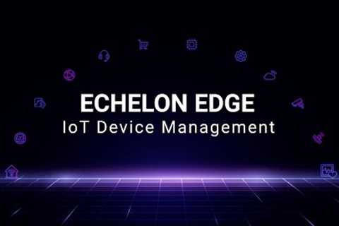 IoT Device Management Solution | Echelon Edge