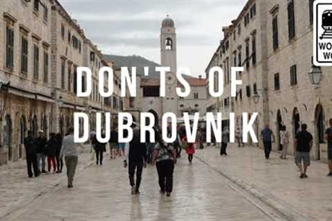 Dubrovnik - What NOT to Do in Dubrovnik, Croatia