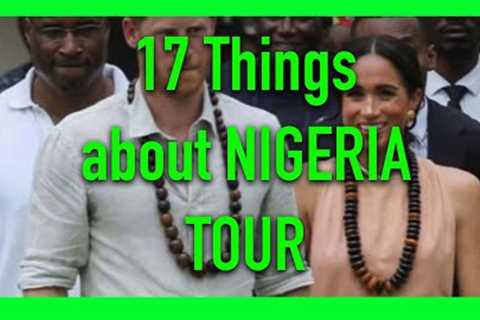 17 THINGS I NOTICED ABOUT HARRY &amp; WIFE'S NIGERIA TOUR - SO FAR..