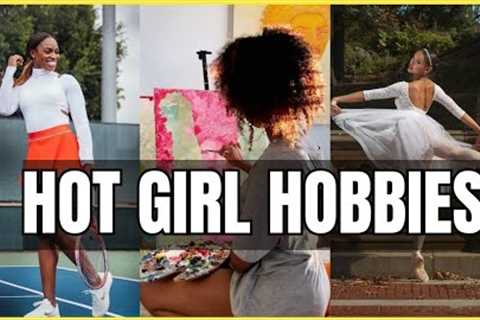 20 Hobbies For HIGH VALUE Women / Hot Girl Hobbies
