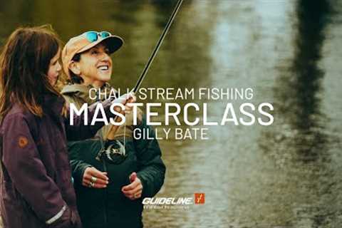 Chalkstream Trout Fly Fishing Masterclass by Gilly Bate | Guideline &amp; John Norris days