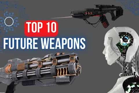Top 10 Cutting-Edge Military Weapon Systems of the Future | Future Weapons