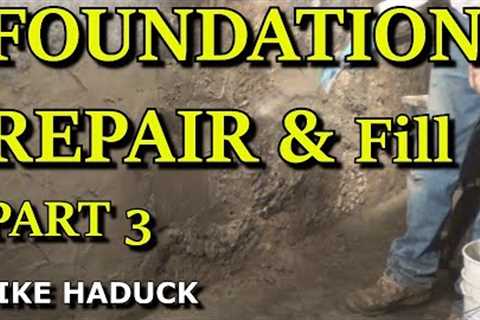 FOUNDATION REPAIR (part 3) Mike Haduck