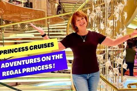 Princess Cruises | Adventures on the Regal Princess! #princesscruises