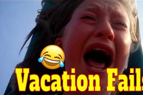 Vacation Fails - Funny Travel Blunders