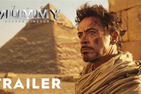 The Mummy: Reborn Kingdom (2025) Official Trailer | Robert Downey Jr