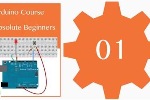 Tutorial 01: Hardware Overview: Arduino Course for Absolute Beginners (ReM)