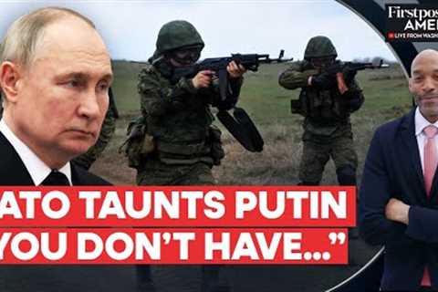 Russia Advances in Ukraine, NATO Says Putin Doesn’t Have Enough Soldiers | Firstpost America