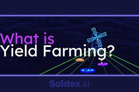 What is Yield Farming?