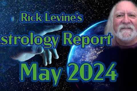 Rick Levine's May 2024 Forecast: DANGEROUS CURVES AHEAD!