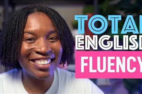 Master English Like A Native: 9 STEPS TO TOTAL ENGLISH FLUENCY!