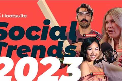 Social Media Trends 2023: welcome to the wildest future, y'all