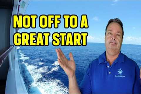 OUR GROUP CRUISE HAS HAS A ROUGH START