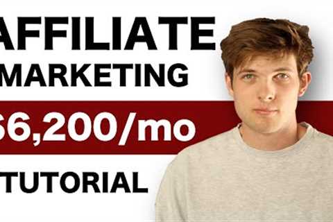 Affiliate Marketing Tutorial For Beginners 2024 (Step by Step)