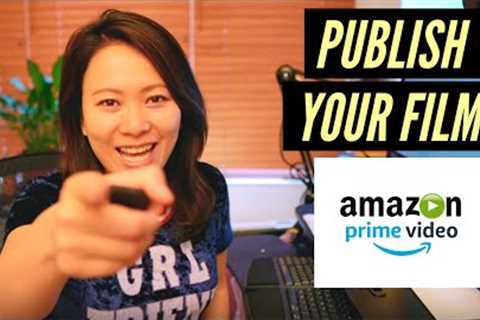 How to work with Amazon Video Direct and Amazon Prime to share your film #amazonvideodirect