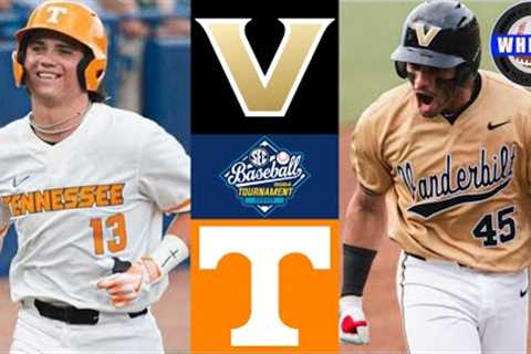 #8 Vanderbilt vs #1 Tennessee | SEC Tourney Round 2 | 2024 College Baseball Highlights