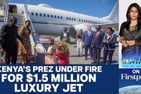 Kenyan President Ruto Slammed for Hiring $1.5 Million Luxury Jet | Vantage with Palki Sharma
