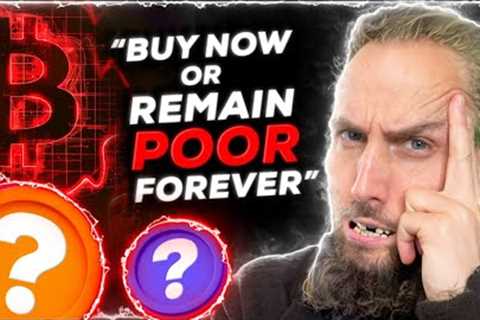 URGENT: BUY CRYPTO RIGHT NOW OR REMAIN POOR FOREVER! ONLY BUY THESE COINS ALTCOINS!!