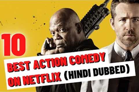 Top 10 Best Hollywood Action Comedy Movies On Netflix (Hindi Dubbed/English)