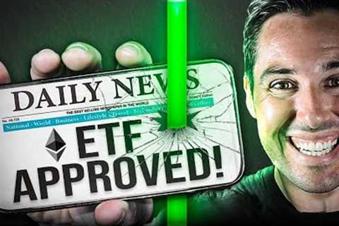 ETH ETF Approved! [This Is What Happens Next For Crypto]