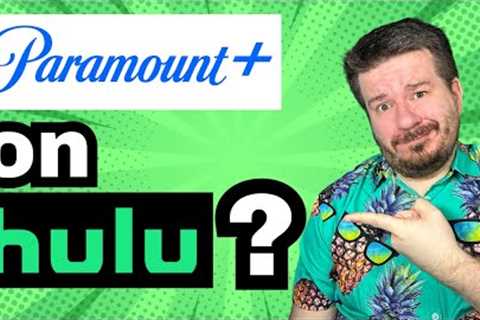 Paramount+ is Now on Hulu (Sort of...)