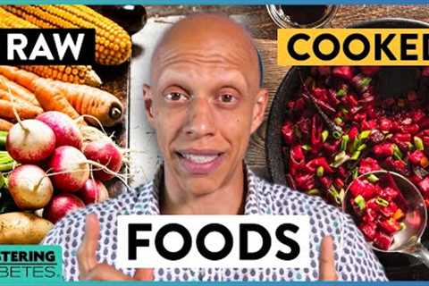 Raw Foods vs Cooked Foods | Dr. Rick Dina | Mastering Diabetes