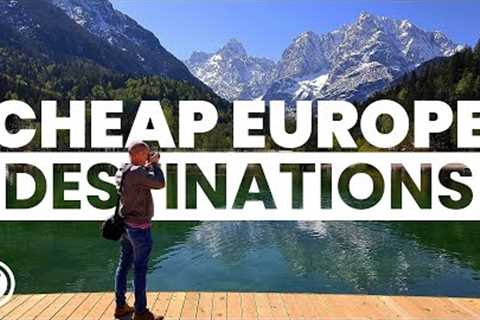CHEAP PLACES TO VISIT IN EUROPE