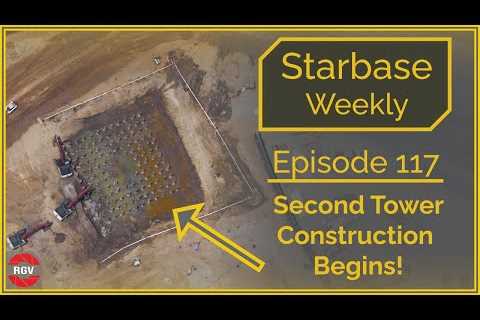 Starbase Weekly, Ep.117: Second Launch Tower Construction Begins!