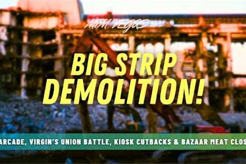 Vegas Strip Demolition, Virgin Union Battle, Circus Circus Layoffs, All-In At Circa &amp; MGM Cuts..