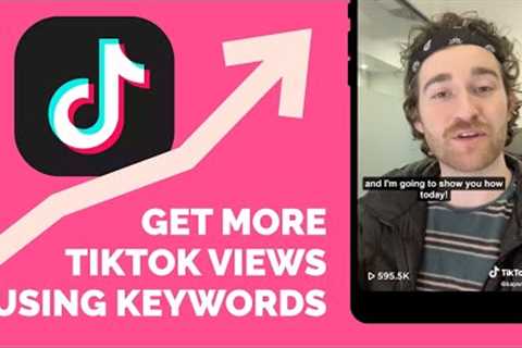 TikTok SEO: How to Get More Views on TikTok Using Keywords