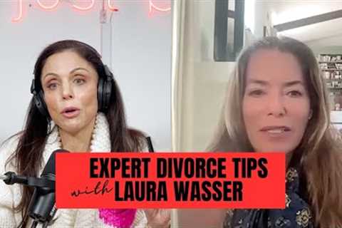 Divorce Tips with Celebrity Attorney Laura Wasser | JUST B DIVORCE